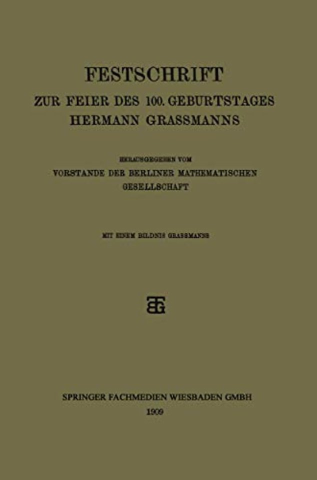 Festschrift zur Feier des 100. Geburtstages Hermann Grassmanns