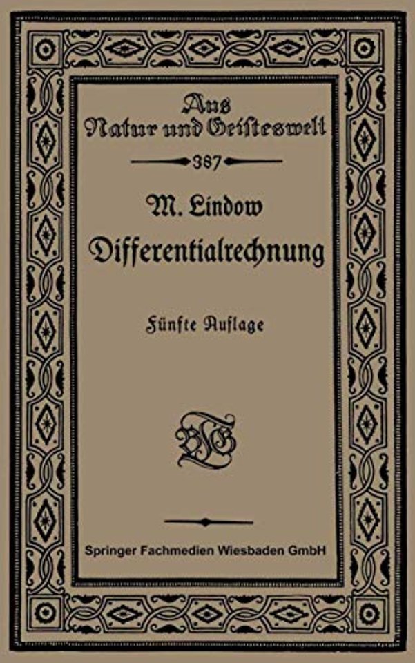 Differentialrechnung unter Berücksichtigung der praktischen Anwendung in der Technik mit zahlreichen Beispielen und Aufgaben versehen