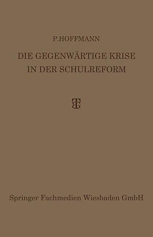 Die Gegenwärtige Krise in der Schulreform