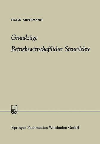 Grundzüge Betriebswirtschaftlicher Steuerlehre