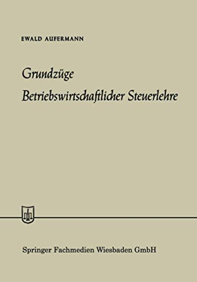 Grundzüge Betriebswirtschaftlicher Steuerlehre
