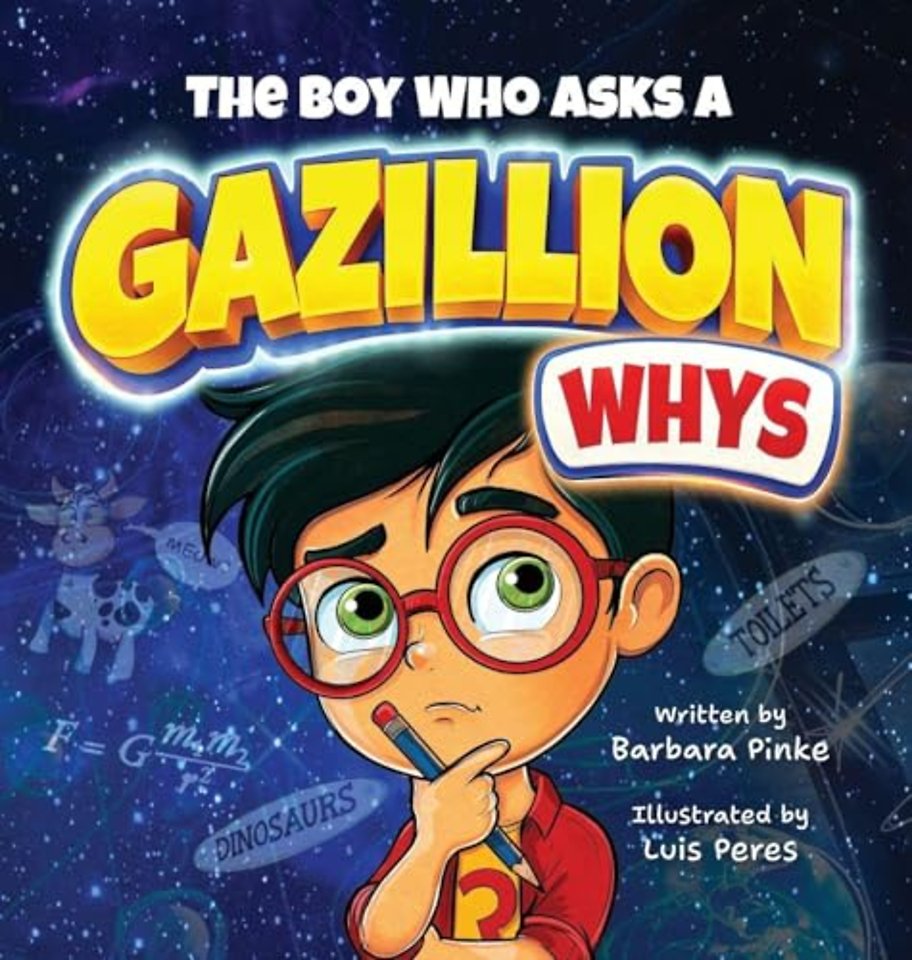 The Boy Who Asks A Gazillion Whys
