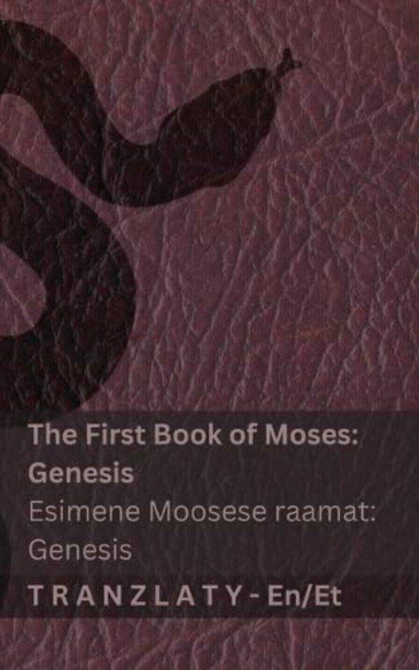The Bible / Piibel - The First Book of Moses (Genesis) / Esimene Moosese raamat (Genesis)