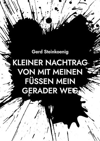Kleiner Nachtrag von Mit meinen Fußen mein gerader Weg