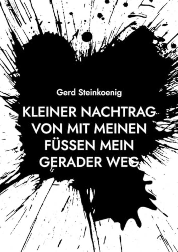 Kleiner Nachtrag von Mit meinen Fußen mein gerader Weg
