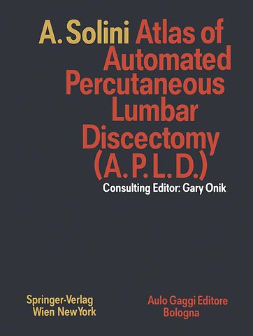 Atlas of Automated Percutaneous Lumbar Discectomy (A.P.L.D.)