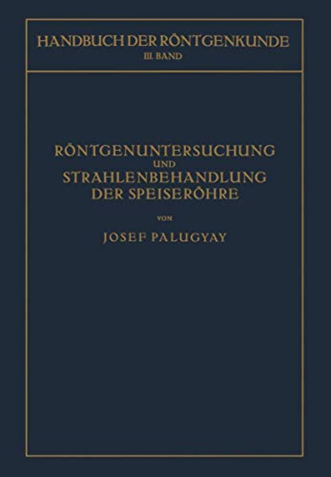 Röntgenuntersuchung und Strahlenbehandlung der Speiseröhre