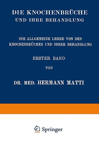 Die Allgemeine Lehre von den Knochenbrüchen und ihrer Behandlung