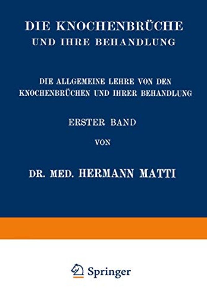 Die Allgemeine Lehre von den Knochenbrüchen und ihrer Behandlung