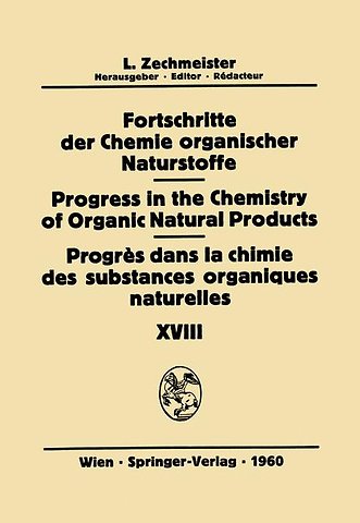 Fortschritte der Chemie organischer Naturstoffe / Progress in the Chemistry of Organic Natural Products / Progrés Dans la Chimie des Substances Organiques Naturelles