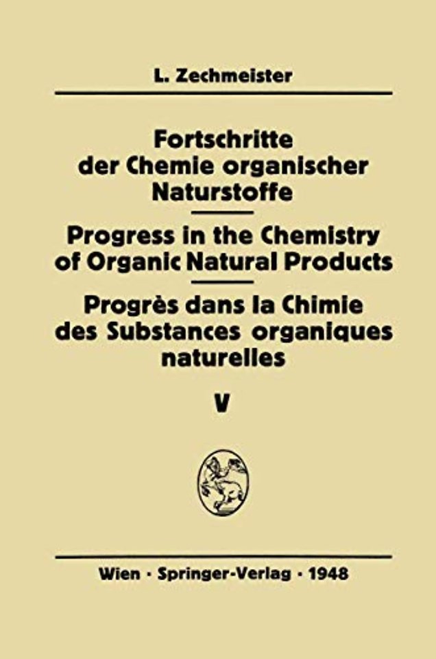 Fortschritte der Chemie organischer Naturstoffe / Progress in the Chemistry of Organic Natural Products / Progrès Dans La Chimie Des Substances Organiques Naturelles