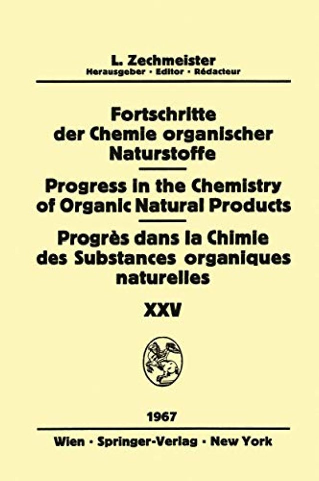 Progress in the Chemistry of Organic Natural Products / Fortschritte der Chemie Organischer Naturstoffe / Progrès dans la Chimie des Substances Organiques Naturelles