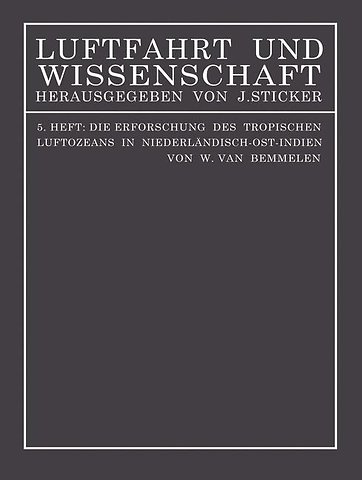 Die Erforschung des tropischen Luftozeans in Niederländisch-Ost-Indien