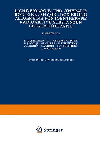 Licht-Biologie und -Therapie Röntgen-Physik -Dosierung Allgemeine Röntgentherapie Radioaktive Substanƶen Elektrotherapie