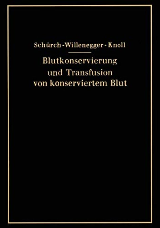 Blutkonservierung und Transfusion von konserviertem Blut