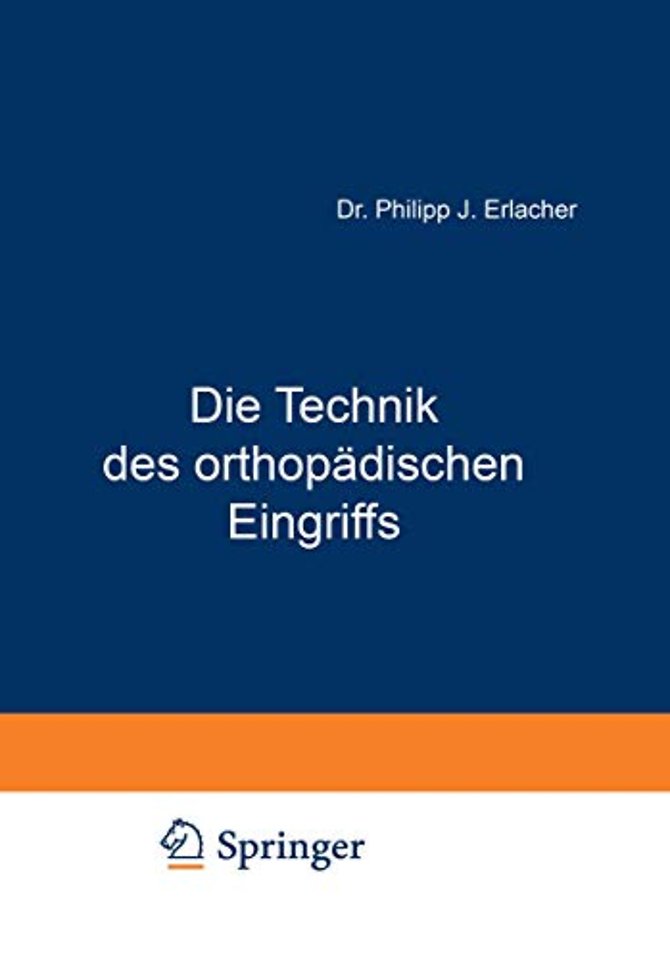 Die Technik des orthopädischen Eingriffs