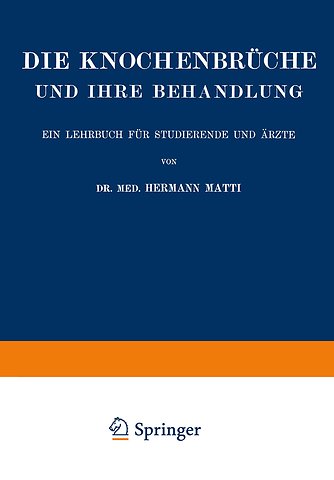 Die Spezielle Lehre von den Knochenbrüchen und Ihrer Behandlung Einschliesslich der Komplizierenden Verletzungen des Gehirns und Rückenmarks