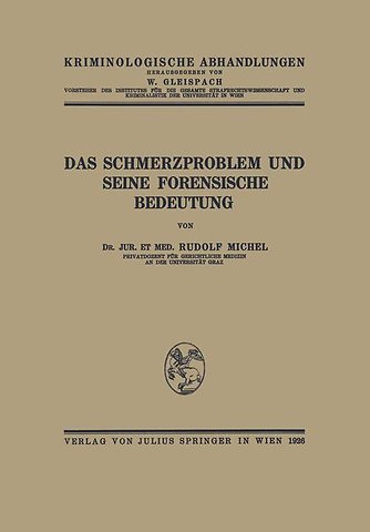 Das Schmerzproblem und Seine Forensische Bedeutung