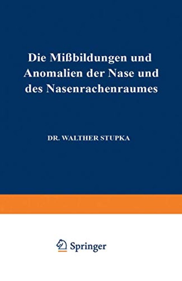 Die Missbildungen und Anomalien der Nase und des Nasenrachenraumes