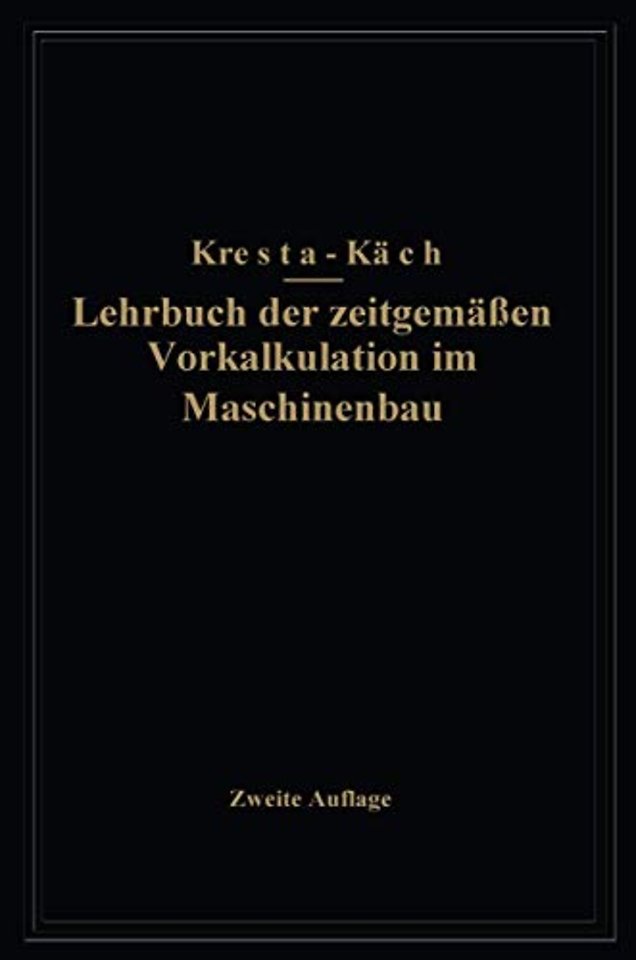 Lehrbuch der zeitgemäßen Vorkalkulation im Maschinenbau