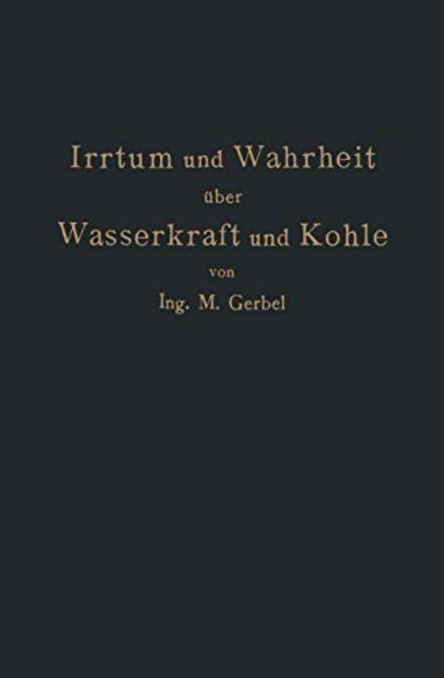 Irrtum und Wahrheit über Wasserkraft und Kohle