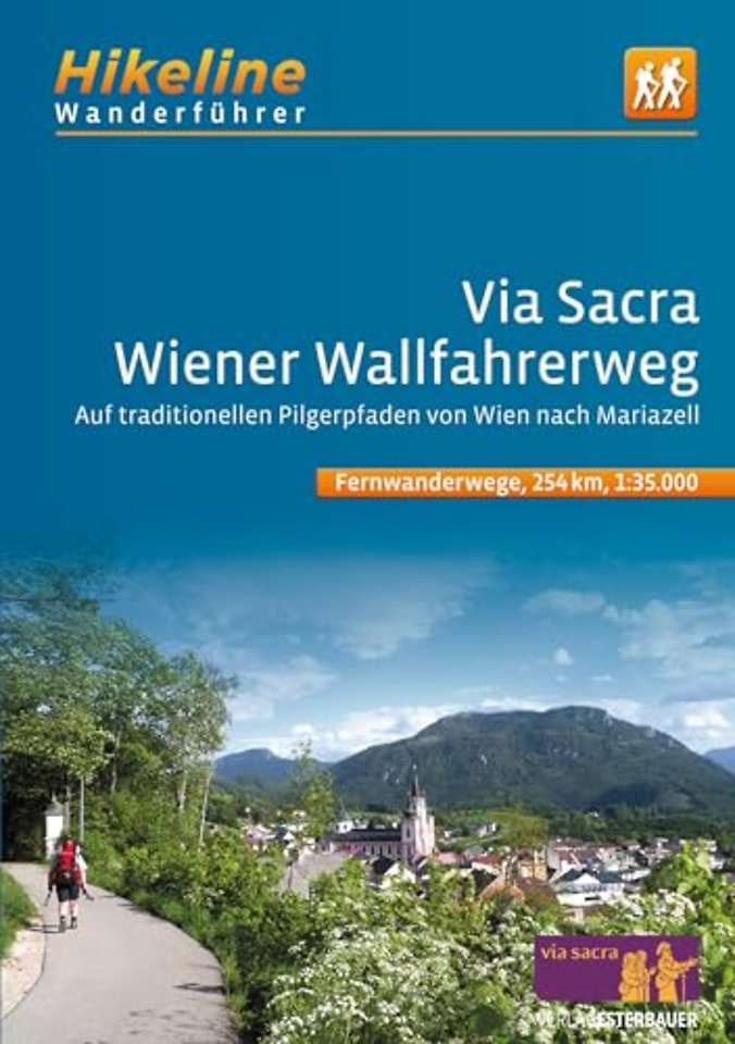 Via Sacra - Wiener Wallfahrerweg Von Wien nach Mariazell