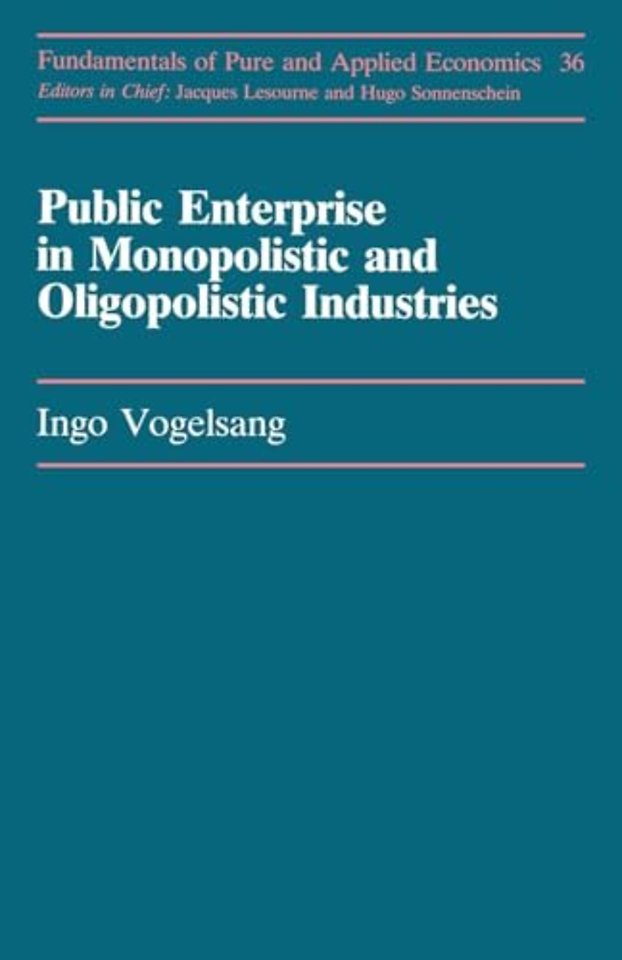 Public Enterprise in Monopolistic and Oligopolistic Industries