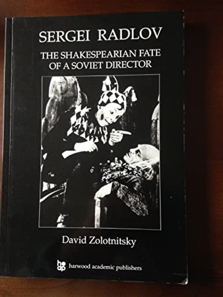 Sergei Radlov: The Shakespearian Fate of a Soviet Director