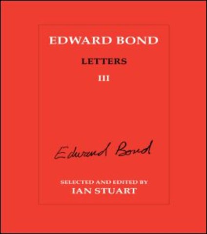 Edward Bond: Letters 3