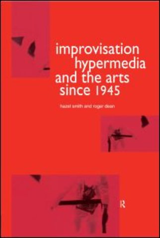 Improvisation Hypermedia and the Arts since 1945