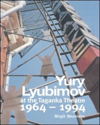 Yuri Lyubimov: Thirty Years at the Taganka Theatre