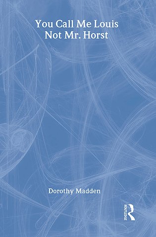 You Call Me Louis, Not Mr. Horst