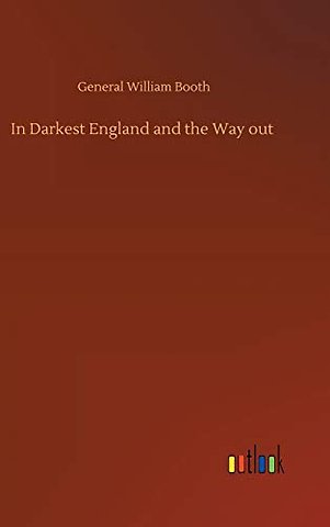 In Darkest England and the Way out