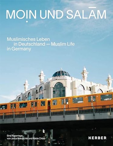 Moin und Salam: Muslim Life in Germany