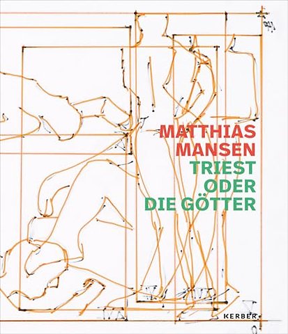 Matthias Mansen: Triest oder die Gotter