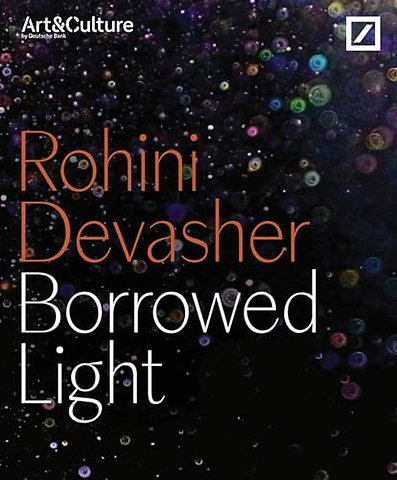Borrowed Light: Rohini Devasher