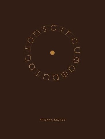 Arijana Kajfes: Circumambulations