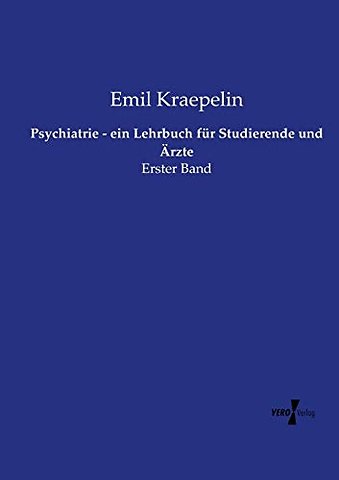 Psychiatrie - ein Lehrbuch fur Studierende und Arzte