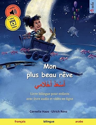 Mon plus beau reve - أَسْعَدُ أَحْلَامِي (francais - arabe)