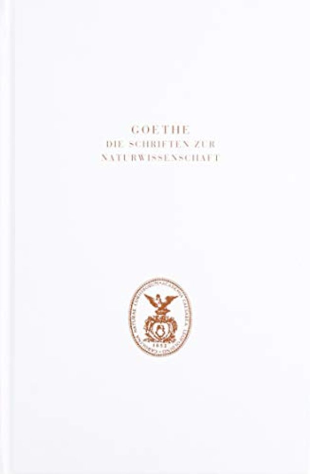 Goethe. Die Schriften zur Naturwissenschaft (Leopoldina)