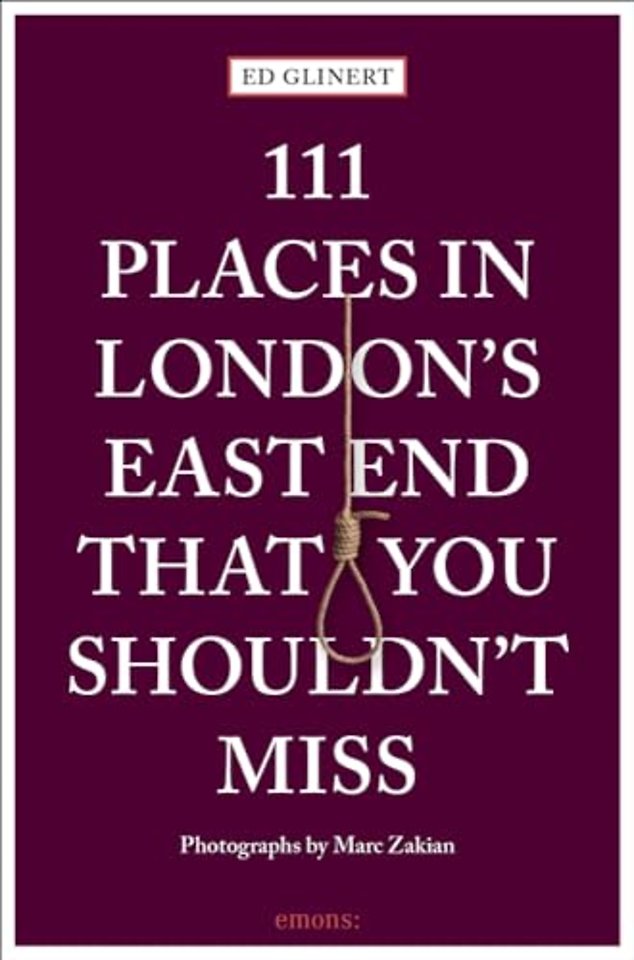 111 Places in London's East End That You Shouldn't Miss