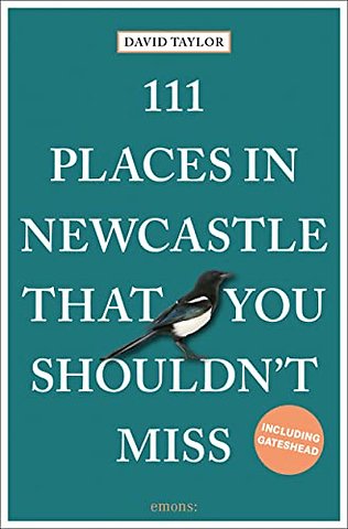 111 Places in Newcastle That You Shouldn't Miss