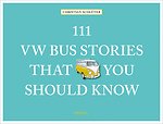 111 VW Bus Stories That You Should Know