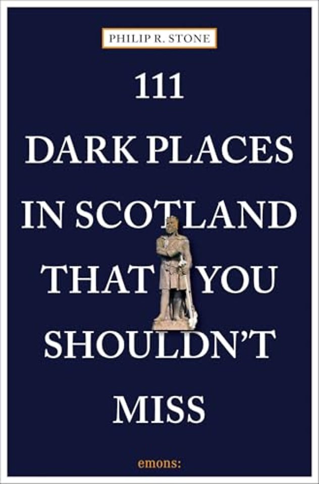 111 Dark Places in Scotland That You Shouldn't Miss