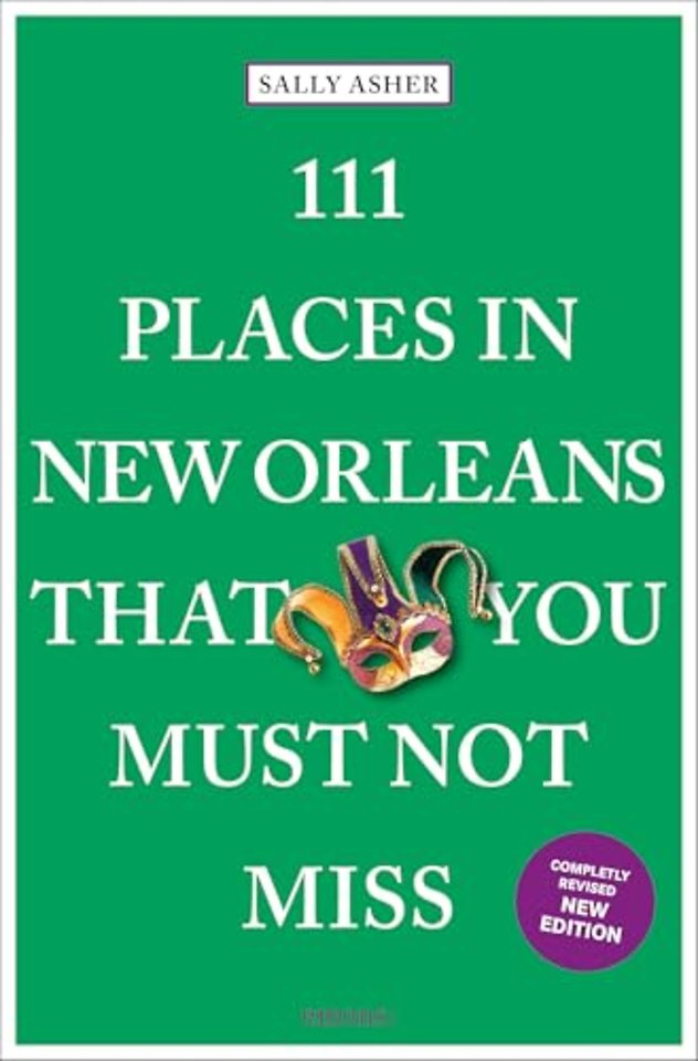111 Places in New Orleans That You Must Not Miss