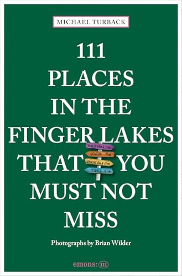 111 Places in the Finger Lakes That You Must Not Miss