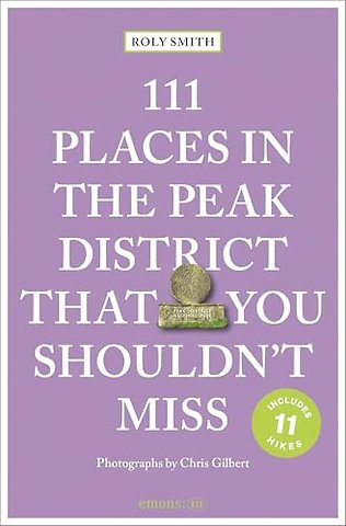 111 Places in the Peak District That You Shouldn't Miss
