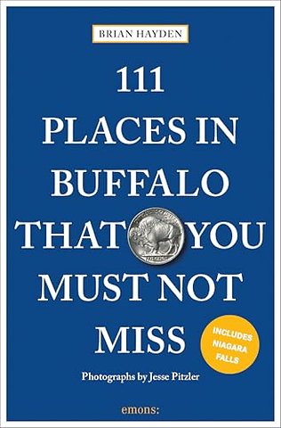 111 Places in Buffalo That You Must Not Miss