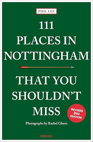 111 Places in Nottingham That You Shouldn't Miss