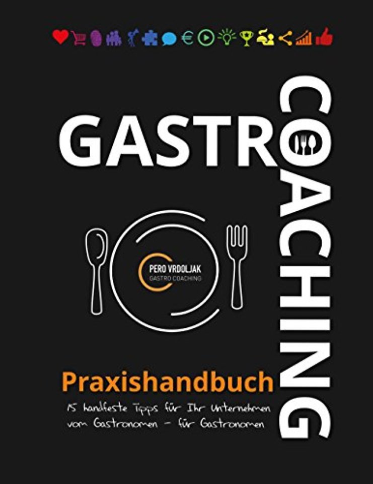 Gastro-Coaching Praxishandbuch 15 handfeste Tipps fur Ihr Unternehmen